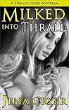Milked Into Thrall by Jena Cryer