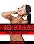 Fresh Squeezed (Taboo Household Adult Nursing Erotica)