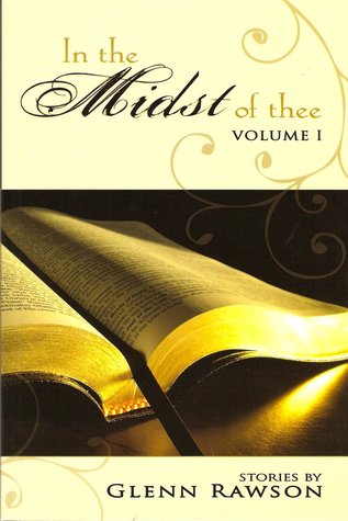 In the Midst of Thee: Volume 1