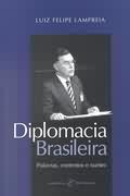 Diplomacia Brasileira: Palavras, Contextos E Razoes