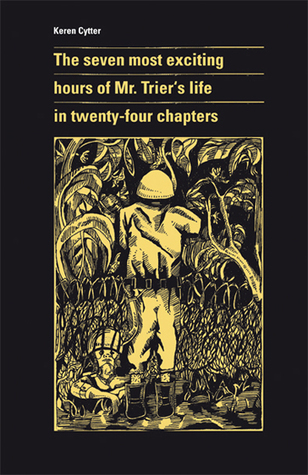 The seven most exciting Hours of Mr. Trier's life in twenty-four chapters (Paperback)