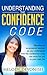 Understanding The Confidence Code by Melody Devonish