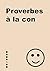 Le petit livre de - Proverbes à la con (French Edition)