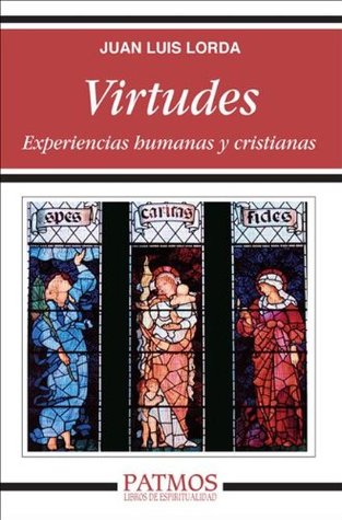 Virtudes. Experiencias humanas y cristianas (Spanish Edition)