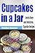 Cupcakes in a Jar: Quick & Easy, Delicious Mason Jar Cupcake Recipes (Desserts, Mason Jar, Cake)