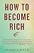 How to Become Rich: 8 Essential Steps to Creating Wealth, Freedom and Happiness: Live the life you REALLY want!