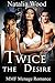 Twice the Desire