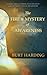 The Fire & Mystery of Awareness by Burt Harding