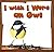 I Wish I Were an Owl
