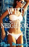 Wet with the Neighbor (Cheating Interracial Cuckolding Erotica)