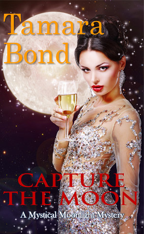 Capture the Moon (Mystical Moonlight Mysteries, #1)