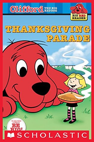 Clifford Big Red Reader: Thanksgiving Parade (Kindle Edition)
