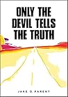 Only the Devil Tells the Truth Book cover for Only the Devil Tells the Truth
