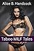 Taboo MILF Tales: 4 Book Mega Bundle (Taboo MILF Older Woman Younger Man Playful Cougar Jerking Threesome Erotica)