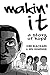Makin' It: A Story of Hope