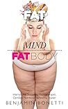 Fat Mind, Fat Bod...