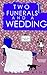 Two Funerals and a Wedding by Leslie Caine