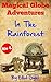 In The Rainforest: The Magical Globe Adventures - No 4 in the series of kid's illustrated, read to me, bedtime stories