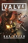 Valve präsentiert - Das Opfer und andere STEAM-POWERED-Stories (German Edition)
