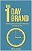 The 1 Day Brand: Learn How ...