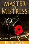 Master vs. Mistress