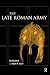 Late Roman Army (Archaeology of the Roman Empire)