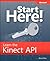 Start Here! Learn the Kinect API