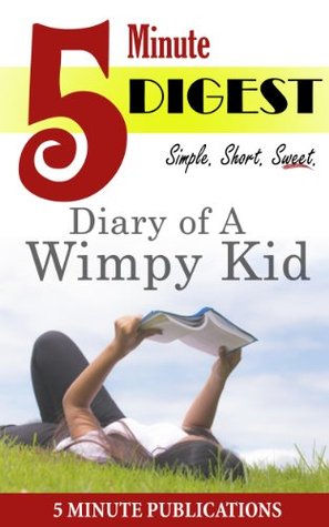 Diary of a Wimpy Kid: 5 Minute Digest (Kindle Edition)