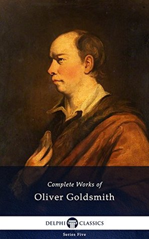Complete Works of Oliver Goldsmith (Kindle Edition)