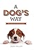 A Dog's Way  by Dean Miller