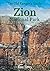 The Old Ranger's Guide to Zion National Park (The Old Ranger's Guides Book 1)