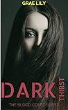 Dark Thirst: The Blood Covet Series Dark Thirst: The Blood Covet Series