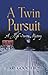 A Twin Pursuit: A High Sierra Mystery