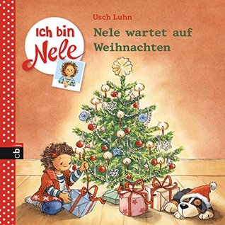 Ich bin Nele - Nele wartet auf Weihnachten (Ich bin Nele - Die Erzählbände 8) (German Edition)