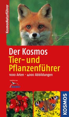 Der Kosmos Tier- und Pflanzenführer: 1000 Arten, 4000 Abbildungen (Kindle Edition)