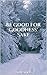 Be Good for Goodness' Sake by Andy Sparks