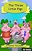 The Three Little Pigs: A Classic Fairytale (Classic Fairytales Book 1)