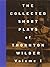 The Collected Short Plays of Thornton Wilder, Volume I by Thornton Wilder
