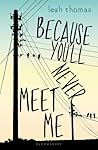Because You'll Never Meet Me (Because You'll Never Meet Me, #1)