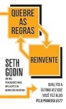 Quebre as regras e reivente: Qual foi a última vez que você fez algo pela primeira vez?