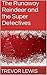 The Runaway Reindeer and the Super Detectives
