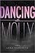 Dancing with Molly by Lena Horowitz