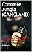 Concrete Jungle (GANGLAND):...