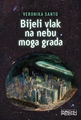 Bijeli vlak na nebu moga grada (Paperback)