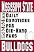 Daily Devotions for Die-Hard Fans: Mississippi State Bulldogs