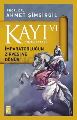 Kayı VI - İmparatorluğun Zirvesi ve Dönüş