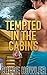 Tempted In The Cabins