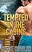 Tempted In The Cabins