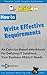 How to Write Effective Requirements for IT Solutions: An Exercise-Based eWorkbook for Defining IT Solutions Your Business REALLY Needs
