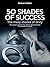 50 Shades of Success - The many shades of Grey by Graham Collins